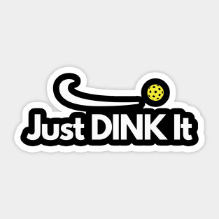 Just Dink It Sticker